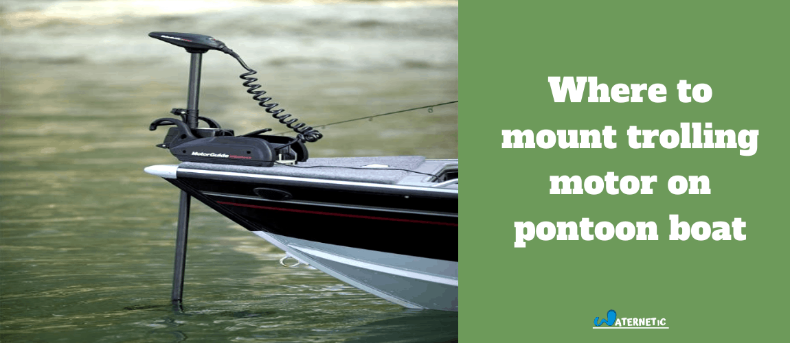 Where to mount trolling motor on pontoon boat